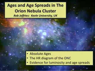 Ages and Age Spreads in The Orion Nebula Cluster Rob Jeffries: Keele University, UK