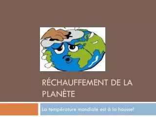 r chauffement de la plan te