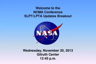 Welcome to the NCMA Conference SLPT/LPTA Updates Breakout