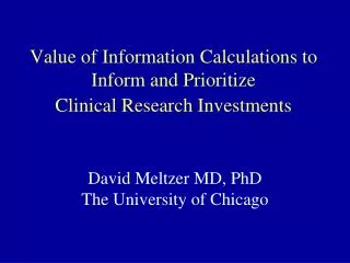 Value of Information Calculations to Inform and Prioritize Clinical Research Investments