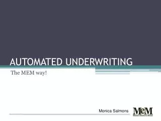 AUTOMATED UNDERWRITING