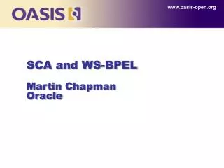 SCA and WS-BPEL Martin Chapman Oracle