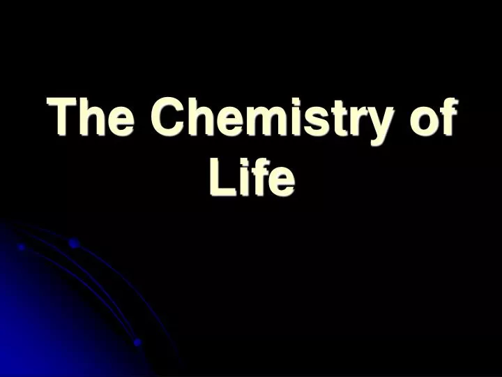 the chemistry of life