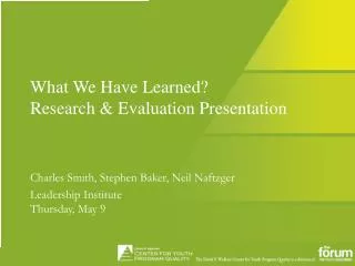 What We Have Learned ? Research &amp; Evaluation Presentation