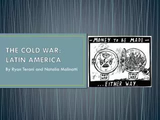 THE COLD WAR: LATIN AMERICA