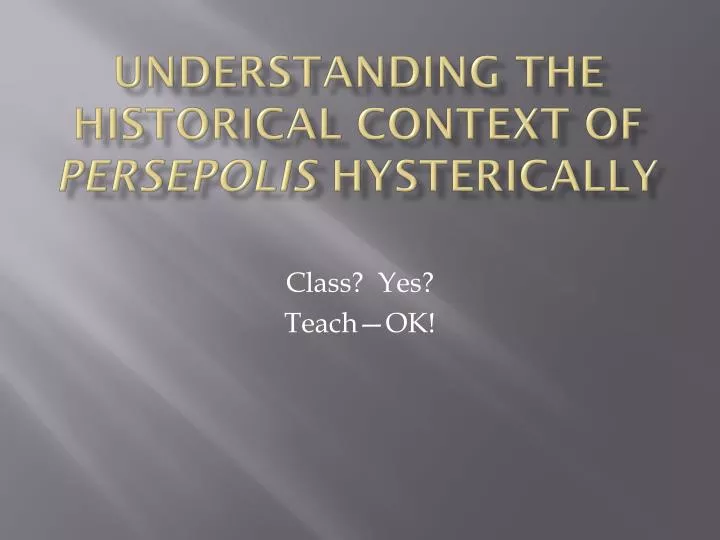 understanding the historical context of persepolis hysterically