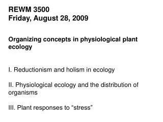 REWM 3500 Friday, August 28, 2009 Organizing concepts in physiological plant ecology