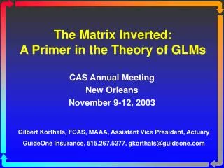 The Matrix Inverted: A Primer in the Theory of GLMs