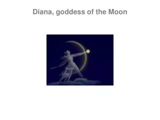 Diana, goddess of the Moon