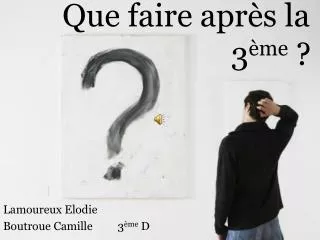 que faire apr s la 3 me