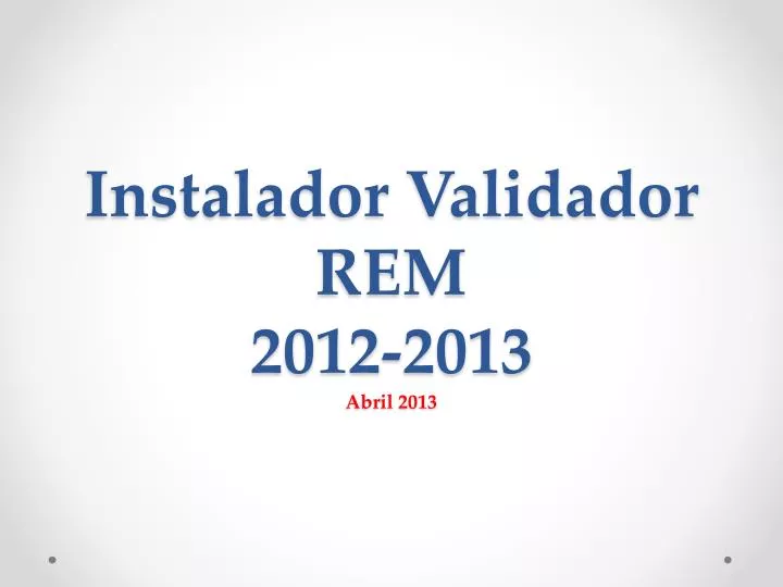 instalador validador rem 2012 2013 abril 2013
