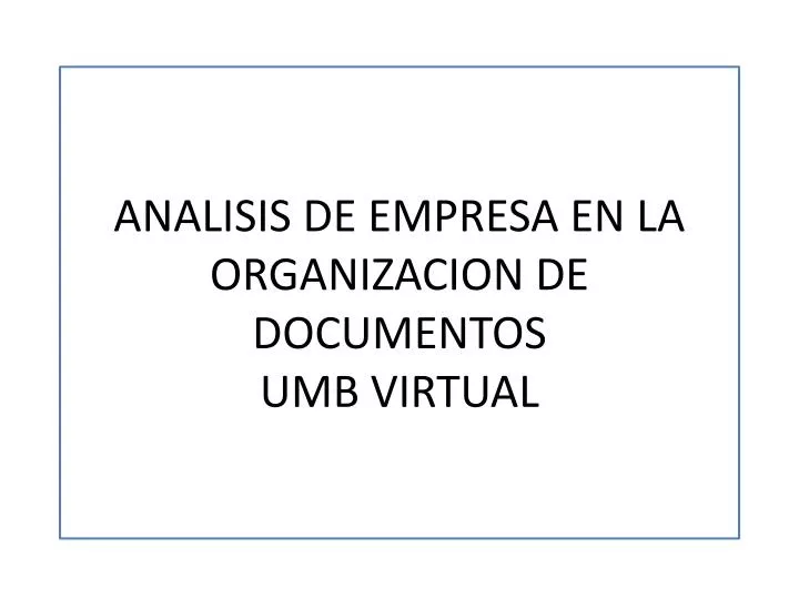 analisis de empresa en la organizacion de documentos umb virtual