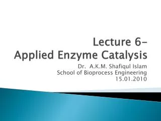 Lecture 6- Applied Enzyme Catalysis
