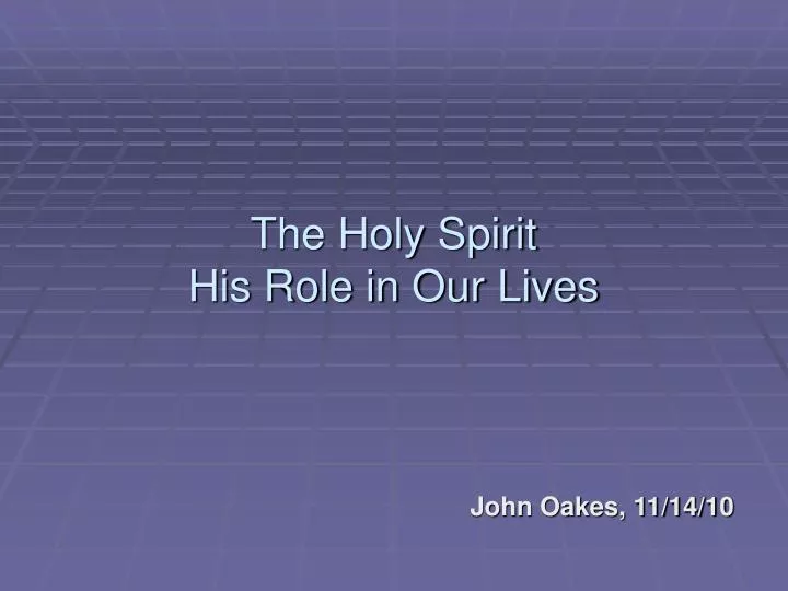 the holy spirit his role in our lives