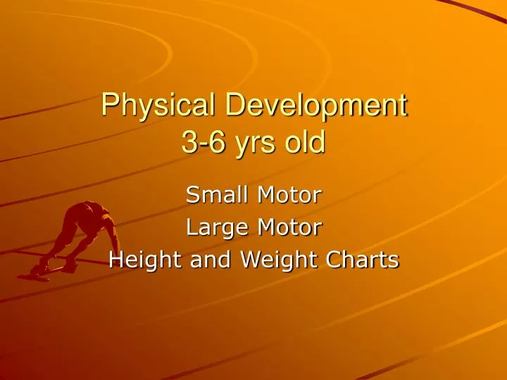 physical development 3 6 yrs old