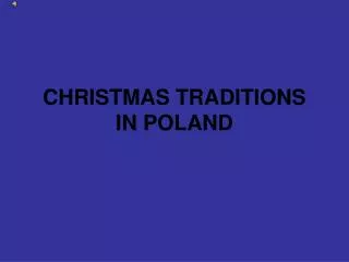 CHRISTMAS TRADITIONS IN POLAND