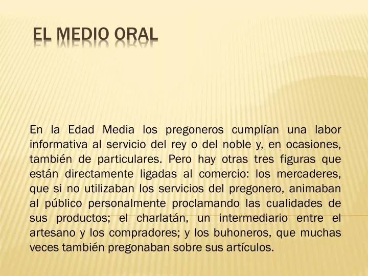 el medio oral