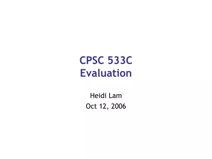 cpsc 533c evaluation