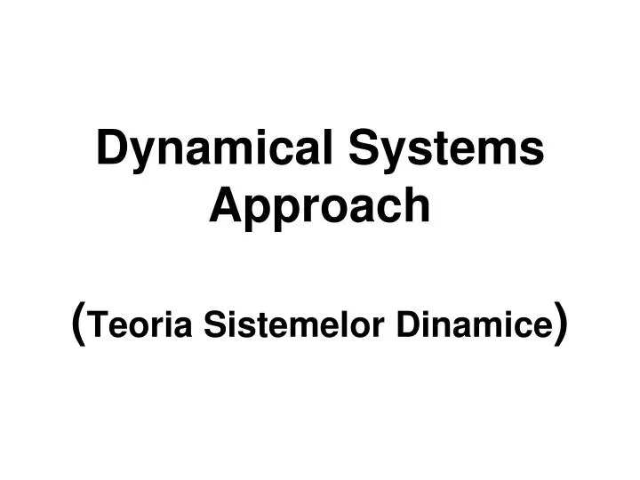 dynamical systems approach teoria sistemelor dinamice