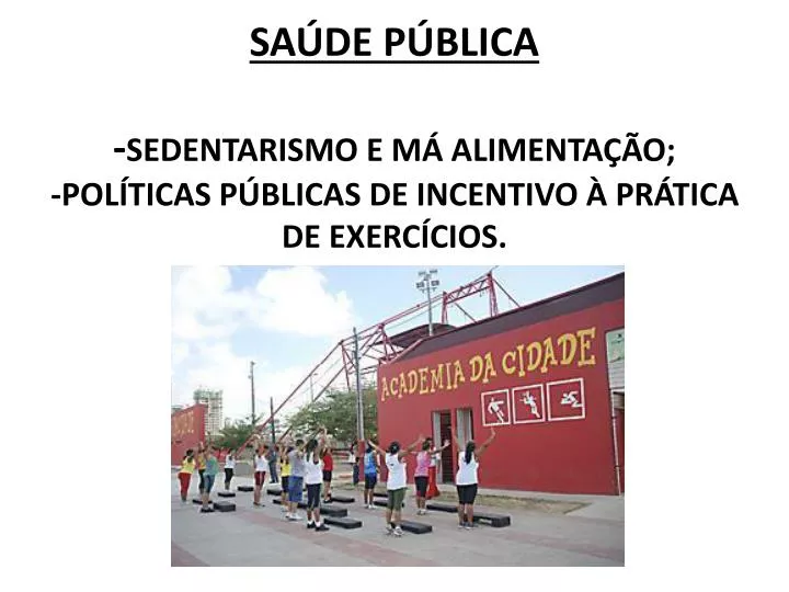 sa de p blica sedentarismo e m alimenta o pol ticas p blicas de incentivo pr tica de exerc cios