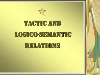 TACTIC AND LOGICO-SEMANTIC RELATIONS