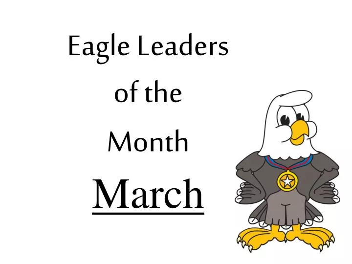 eagle leaders of the month march