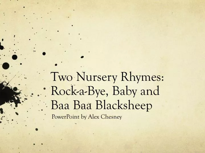 two nursery rhymes rock a bye baby and baa baa blacksheep