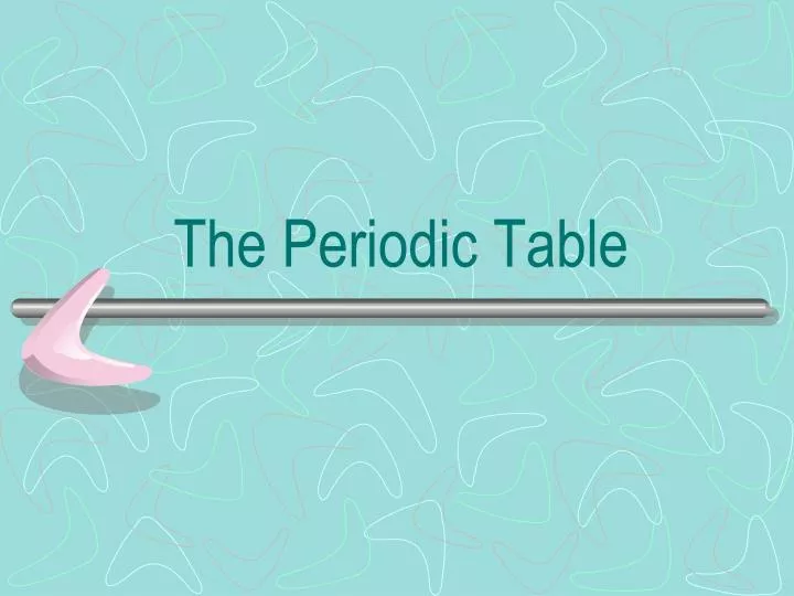 the p eriodic table