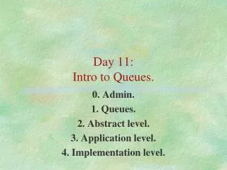 Day 11: Intro to Queues.