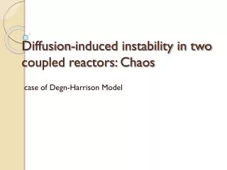 Diffusion-induced instability in two coupled reactors: Chaos