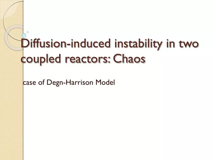 diffusion induced instability in two coupled reactors chaos