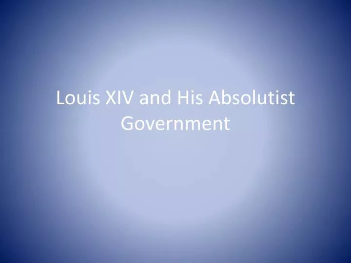 louis xiv and his absolutist government