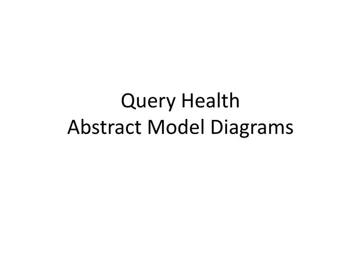 query health abstract model diagrams