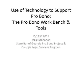Use of Technology to Support Pro Bono: The Pro Bono Work Bench &amp; Tools