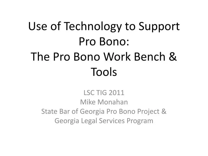 use of technology to support pro bono the pro bono work bench tools