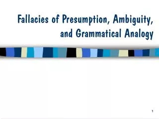 Fallacies of Presumption, Ambiguity, and Grammatical Analogy
