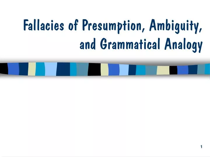 fallacies of presumption ambiguity and grammatical analogy