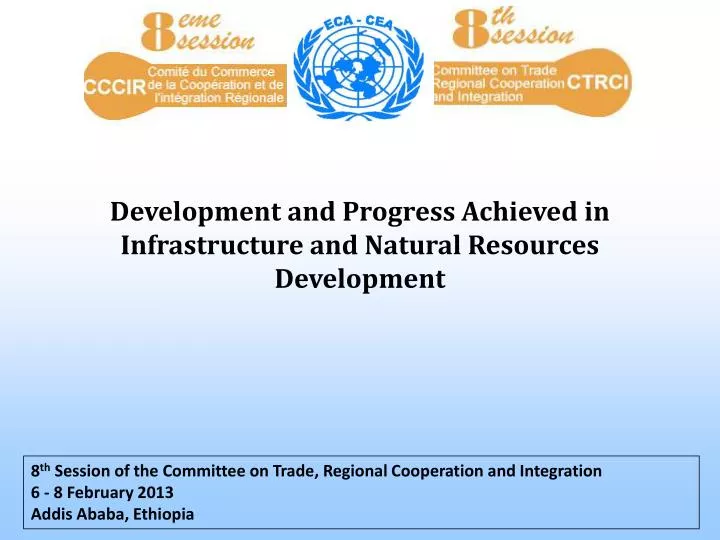development and progress achieved in infrastructure and natural resources development