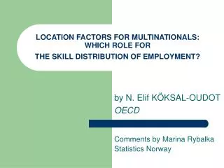 LOCATION FACTORS FOR MULTINATIONALS: WHICH ROLE FOR THE SKILL DISTRIBUTION OF EMPLOYMENT?