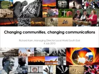 Changing communities, changing communications