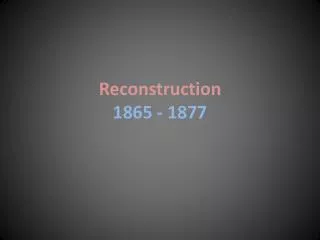 Reconstruction 1865 - 1877