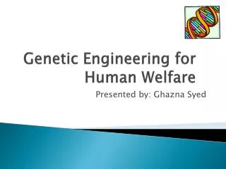 Genetic Engineering for Human Welfare