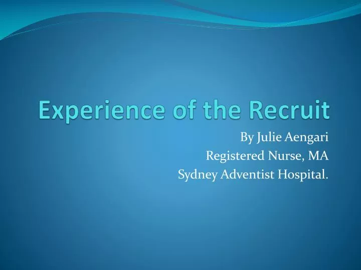 experience of the recruit