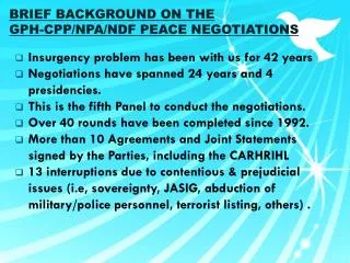 BRIEF BACKGROUND ON THE GPH-CPP/NPA/NDF PEACE NEGOTIATIONS