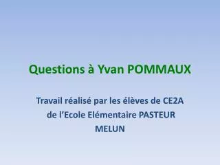 questions yvan pommaux