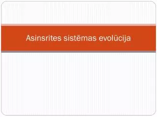 asinsrites sist mas evol cija