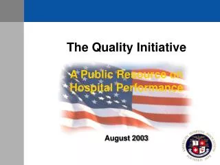 The Quality Initiative A Public Resource on Hospital Performance August 2003