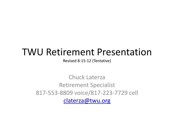twu retirement presentation revised 8 15 12 tentative