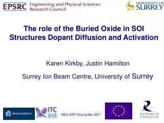 Karen Kirkby, Justin Hamilton Surrey Ion Beam Centre, University of Surrey