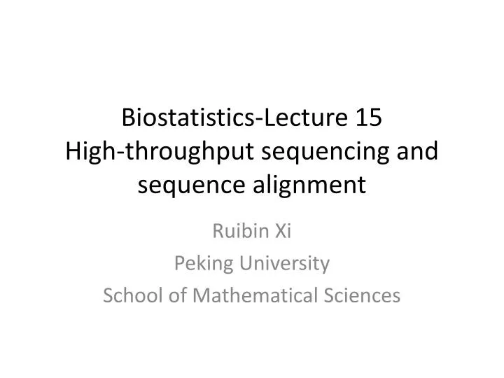 biostatistics lecture 15 high throughput sequencing and sequence alignment